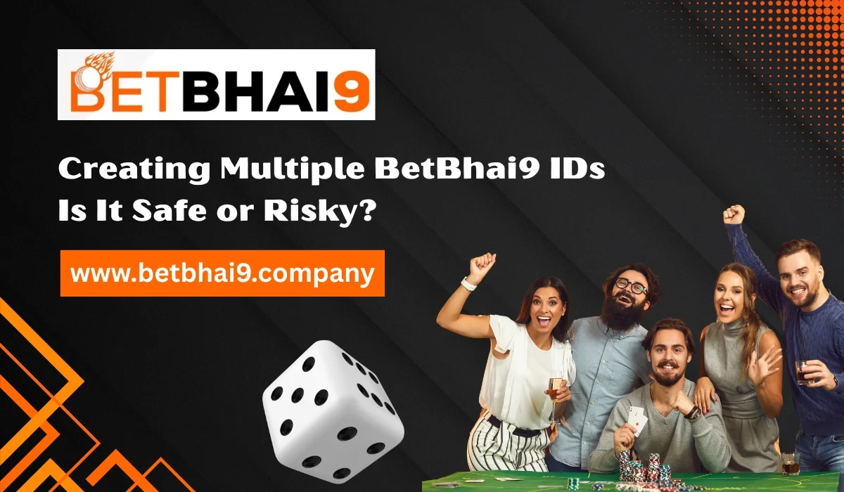 You are currently viewing Creating Multiple BetBhai9 IDs – Is It Safe or Risky?