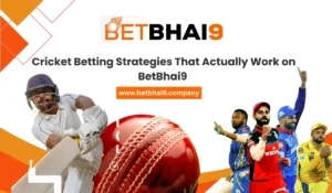 Cricket Betting Strategies That Actually Work on BetBhai9