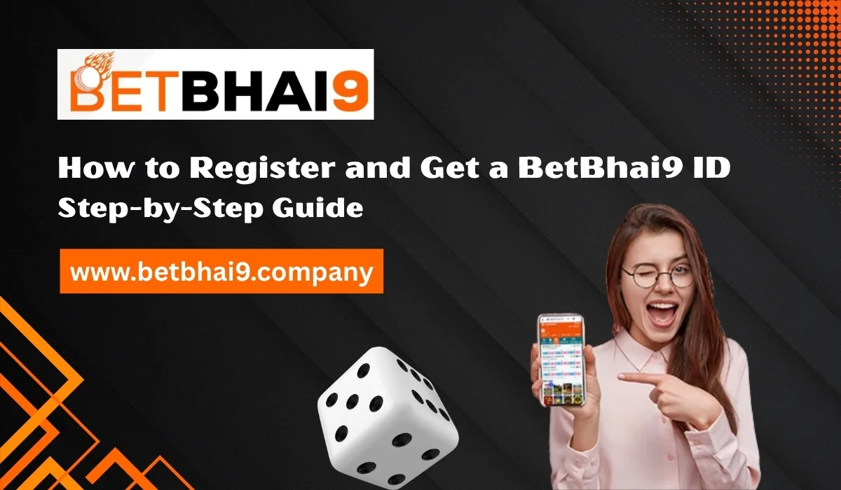 You are currently viewing How to Register and Get a BetBhai9 ID: Step-by-Step Guide