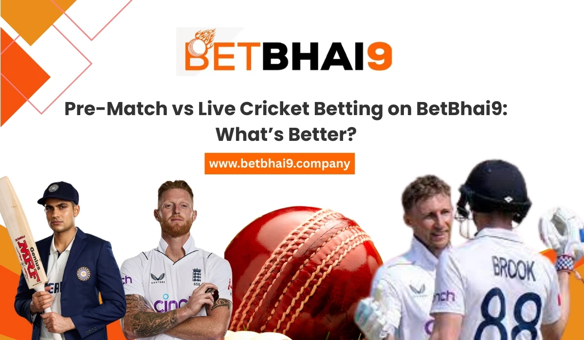 You are currently viewing Pre-Match vs Live Cricket Betting on BetBhai9: What’s Better?